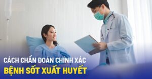 Dự đoán và chẩn đoán bệnh sốt xuất huyết